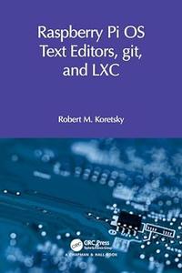 Raspberry Pi OS Text Editors, git, and LXC A Practical Approach