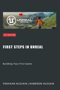 First Steps in Unreal Building Your First Game