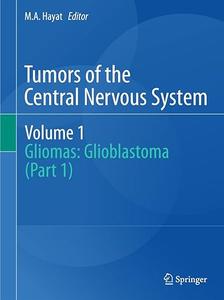 Tumors of the Central Nervous System, Volume 1 Gliomas Glioblastoma (2024)