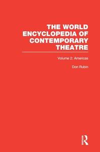 The World Encyclopedia of Contemporary Theatre, Volume 2 The Americas