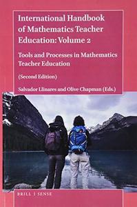 The Handbook of Mathematics Teacher Education Volume 2