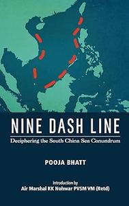 Nine Dash Line Deciphering the South China Sea Conundrum