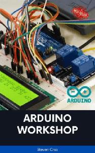 Arduino Workshop by Steven Cruz