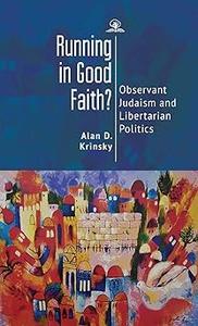 Running in Good Faith Observant Judaism and Libertarian Politics