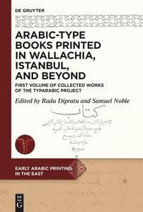 Arabic–Type Books Printed in Wallachia, Istanbul, and Beyond