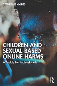 Children and Sexual–Based Online Harms A Guide for Professionals (True ePUB)