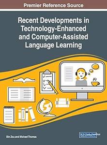 Recent Developments in Technology–Enhanced and Computer–Assisted Language Learning