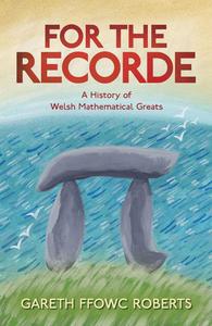 For the Recorde A Welsh History of Mathematical Greats