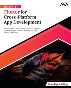 Ultimate Flutter for Cross–Platform App Development
