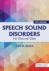 Speech Sound Disorders For Classroom and Clinic, 5th Edition
