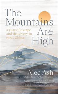 The Mountains Are High a year of escape and discovery in rural China
