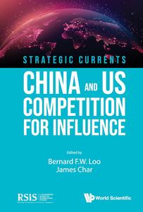 Strategic Currents China and US Competition for Influence