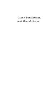 Crime, Punishment, and Mental Illness Law and the Behavioral Sciences in Conflict