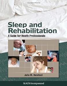Sleep and Rehabilitation A Guide for Health Professionals
