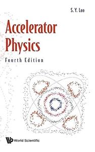 Accelerator Physics (4th Edition)