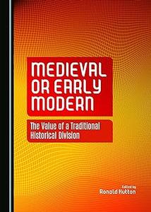 Medieval or Early Modern The Value of a Traditional Historical Division