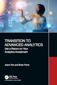Transition to Advanced Analytics Get a Return on Your Analytics Investment