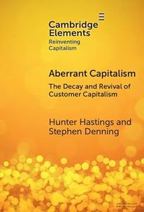 Aberrant Capitalism The Decay and Revival of Customer Capitalism