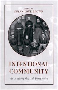 Intentional Community An Anthropological Perspective