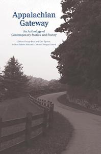 Appalachian Gateway An Anthology of Contemporary Stories and Poetry