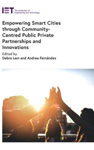 Empowering Smart Cities through Community–Centred Public Private Partnerships and Innovations