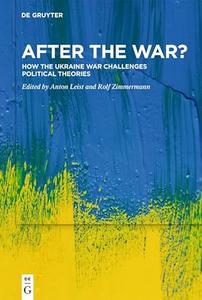 After the War How the Ukraine War Challenges Political Theories