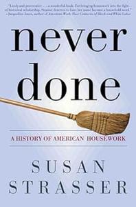 Never Done a History Of American Housework