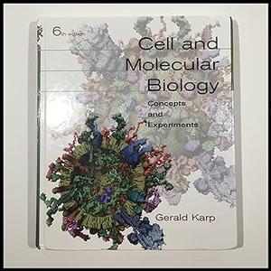 Cell and Molecular Biology Concepts and Experiments Ed 6