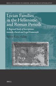 Lycian Families in the Hellenistic and Roman Periods A Regional Study of Inscriptions