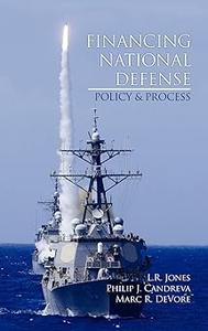 Financing National Defense Policy and Process (Hc)