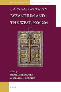 A Companion to Byzantium and the West, 900–1204