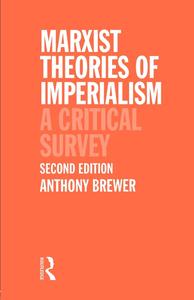Marxist Theories of Imperialism A Critical Survey