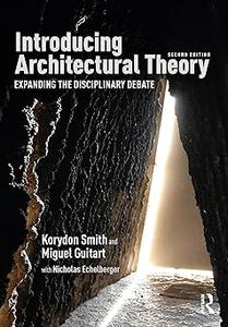 Introducing Architectural Theory Expanding the Disciplinary Debate Ed 2