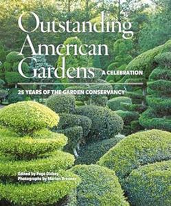 Outstanding American Gardens A Celebration 25 Years of the Garden Conservancy