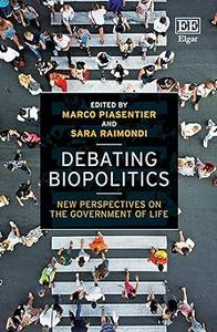 Debating Biopolitics New Perspectives on the Government of Life