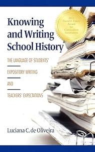 Knowing and Writing School History The Language of Students' Expository Writing and Teachers' Expectations