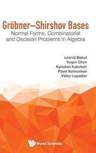 Gröbner–Shirshov Bases Normal Forms, Combinatorial and Decision Problems in Algebra