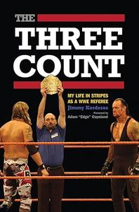 The Three Count My Life in Stripes as a WWE Referee