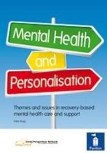 Mental Health and Personalisation Themes and Issues in Recovery-based Mental Health Care and Support
