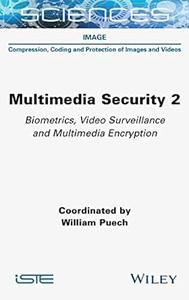 Multimedia Security 2 Biometrics, Video Surveillance and Multimedia Encryption