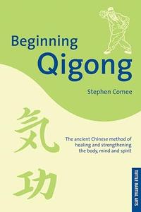 Beginning Qigong Chinese Secrets for Health and Longevity