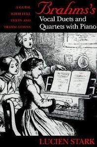 Brahms's Vocal Duets and Quartets with Piano A Guide with Full Texts and Translations
