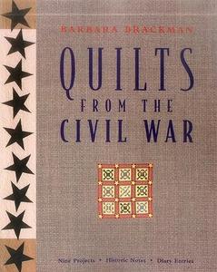 Quilts from the Civil War Nine Projects, Historic Notes, Diary Entries