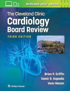 The Cleveland Clinic Cardiology Board Review (3rd Edition)