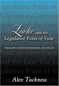 Locke and the Legislative Point of View Toleration, Contested Principles, and the Law (2024)