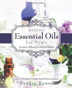 Mixing Essential Oils for Magic Aromatic Alchemy for Personal Blends