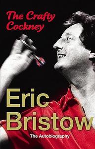 The Crafty Cockney Eric Bristow The Autobiography