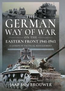 The German Way of War on the Eastern Front, 1941–1943 A Lesson in Tactical Management