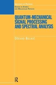 Quantum–Mechanical Signal Processing and Spectral Analysis