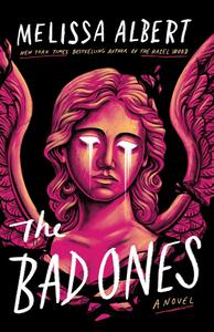 The Bad Ones A Novel